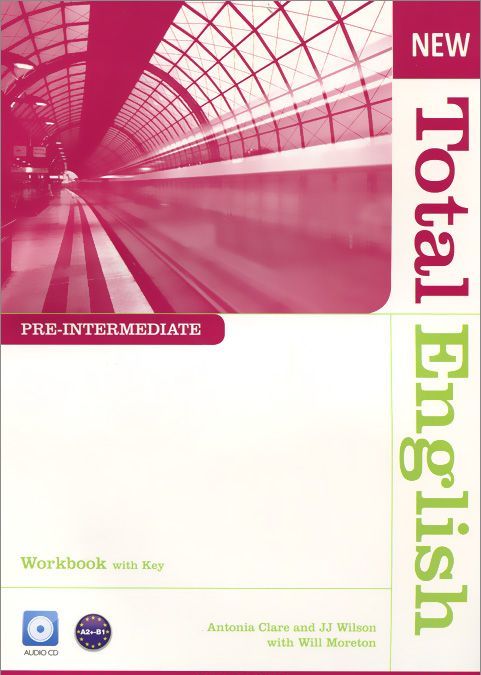 

New Total English. Pre-Intermediate. Workbook with key (+ Audio CD)