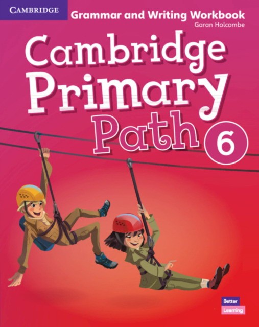 

Cambridge Primary Path 6. Grammar and Writing Workbook