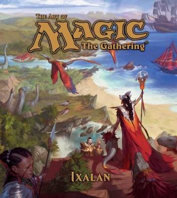 

The Art of Magic. The Gathering. Ixalan