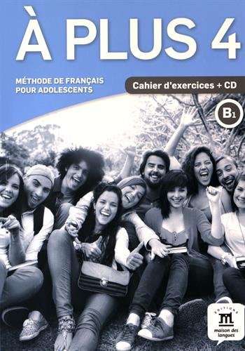 

Aplus 4. Cahier d`exercices (+ Audio CD)