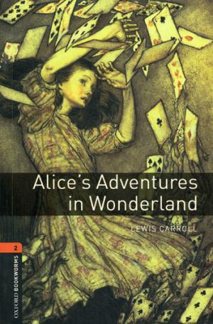 

OXFORD bookworms library 2: ALICE`S ADVENTURES IN WONDERLAND 3E