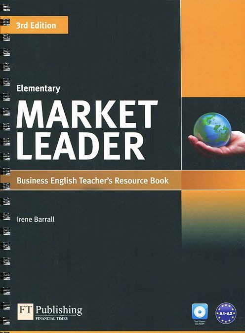 

Market Leader: Elementary: Business English Teacher`s Resource Book (+ CD-ROM)