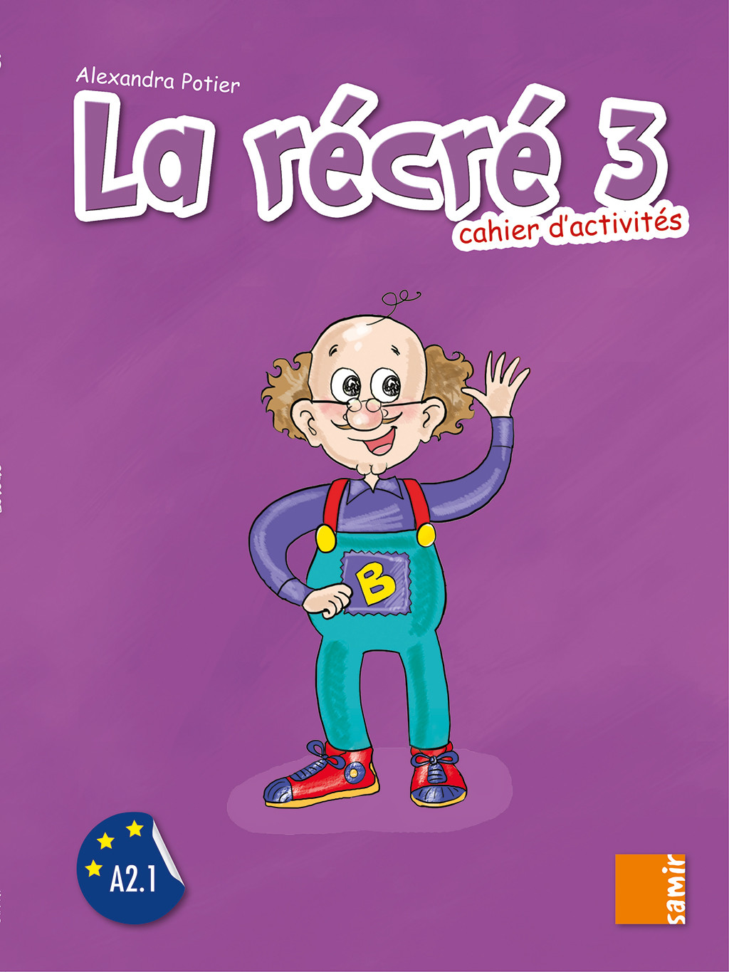 

La recre. Cahier d`activites 3. Niveau А2.1