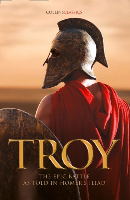 

Troy. The Epic Battle as Told in Homer`s Iliad