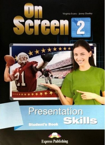 

On Screen 2: Presentation Skills Student`s Book