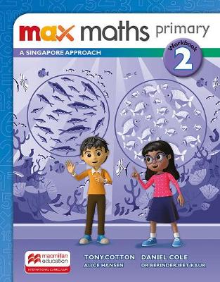 

Max Maths Primary. A Singapore Approach. Workbook 2