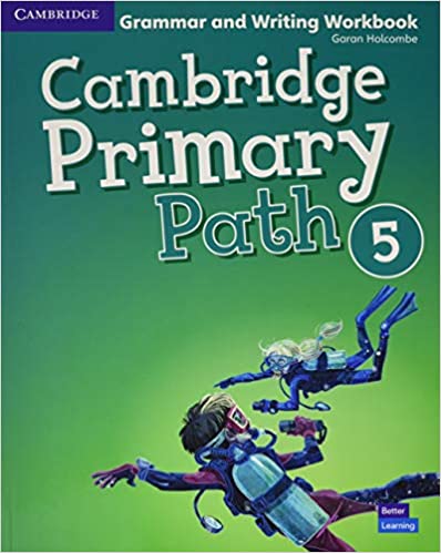 

Cambridge Primary Path 5. Grammar and Writing Workbook