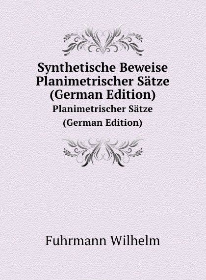 

Synthetische Beweise. Planimetrischer Satze