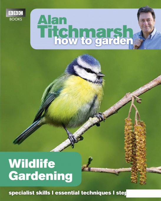 

Alan Titchmarsh How To Garden: Wildlife Gardening (960486)