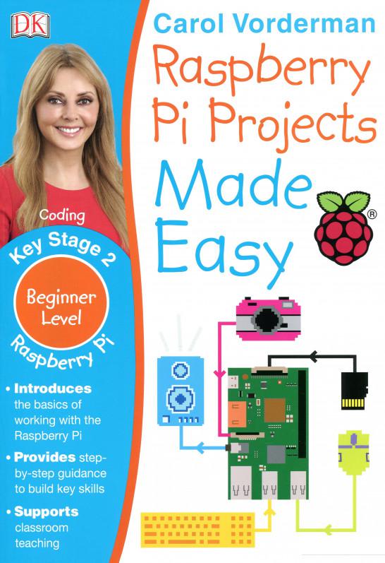 

Raspberry Pi Projects Made Easy. Key Stage 2. Beginner Level (1120154)