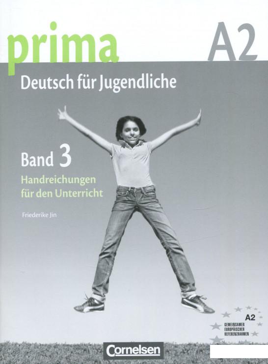 

Prima A2. Deutsch fur Jugendliche. Band 3. Handreichungen fur den Unterricht (304303)