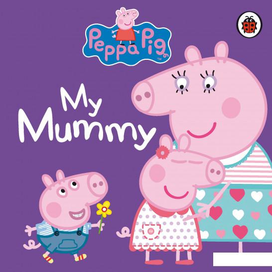 

Peppa Pig. My Mummy (480726)