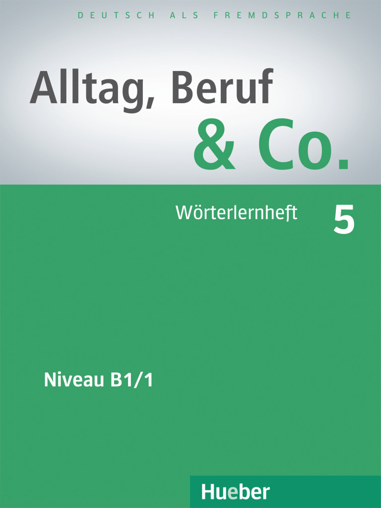 

Alltag, Beruf & Co. 5, Wörterlernheft - Dr. Norbert Becker, Dr. Jörg Braunert - 978-3-19-551590-0