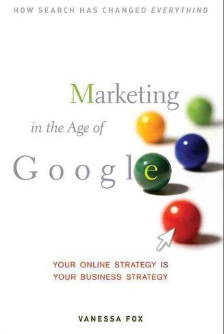 

Marketing In The Age Of Google: Your Online Strategy Is Your Business Strategy-Ванесса Фокс-(9780470537190)