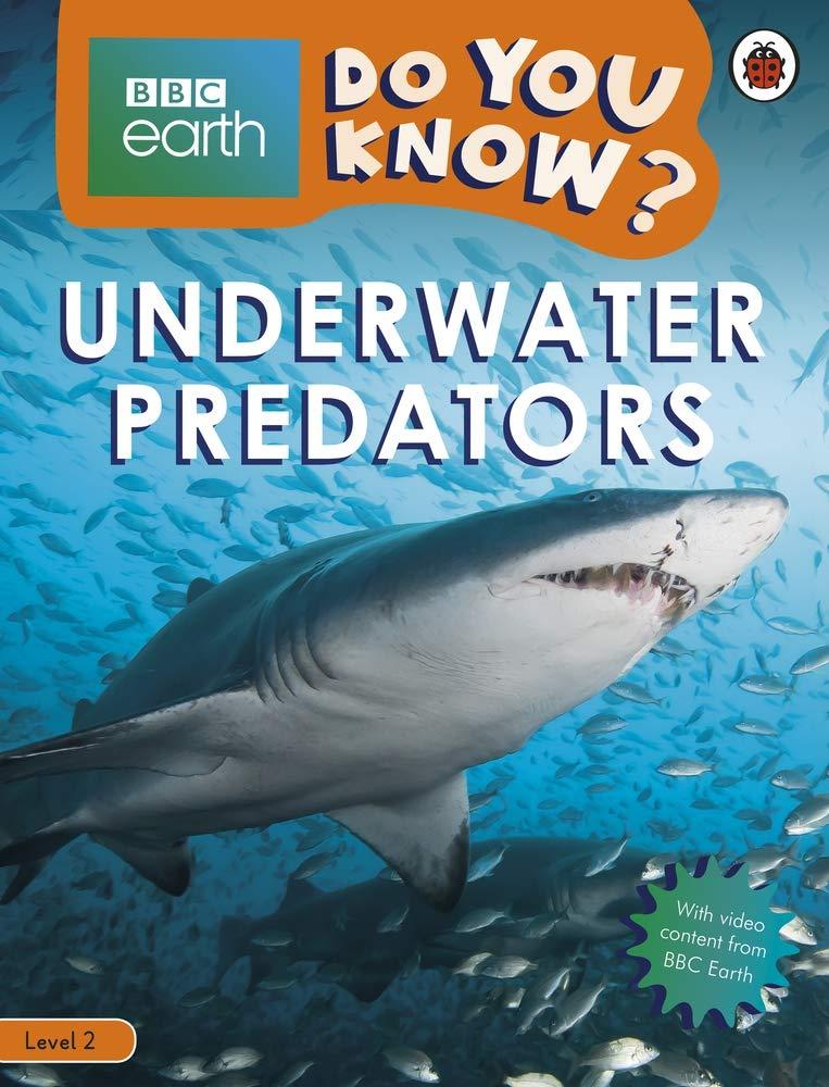 

Underwater Predators - BBC Earth Do You Know... Level 2--(9780241355787)