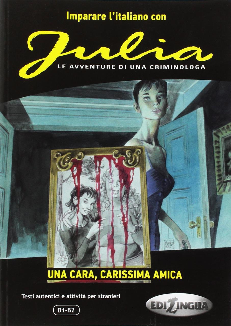 

Imparare l'italiano con i fumetti. Julia - Una cara, carissima amica