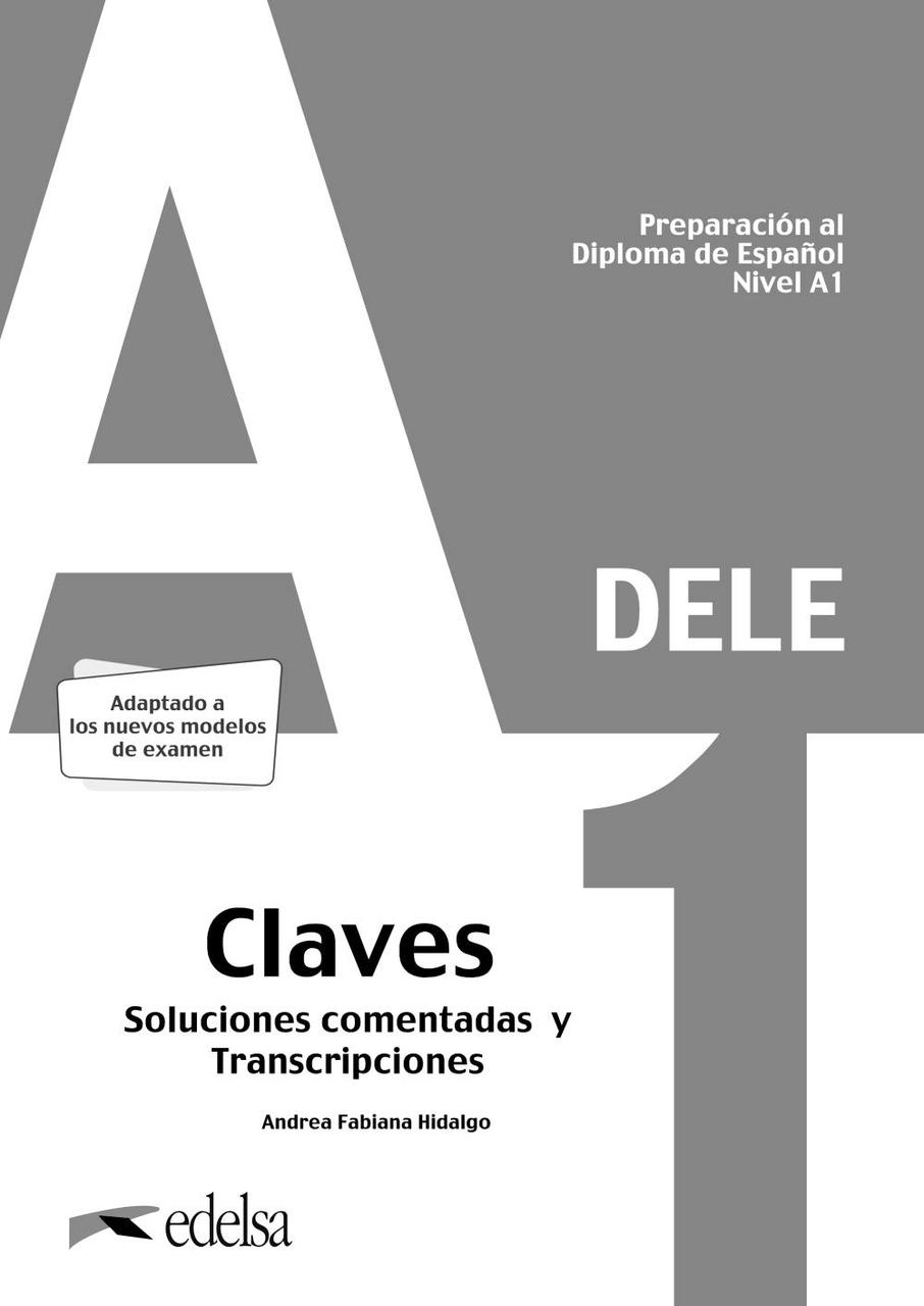 

DELE A1. Lösungsschlüssel zum Übungsbuch-Андреа Фабіана Ідальго-(9788490817223)