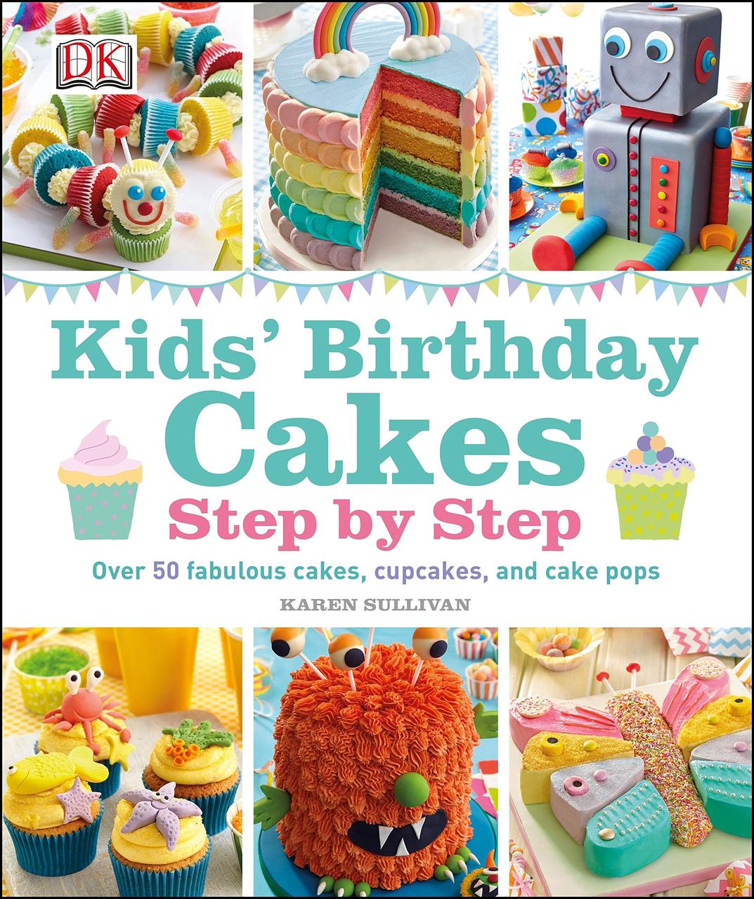 

Kids' Birthday Cakes: Step by Step