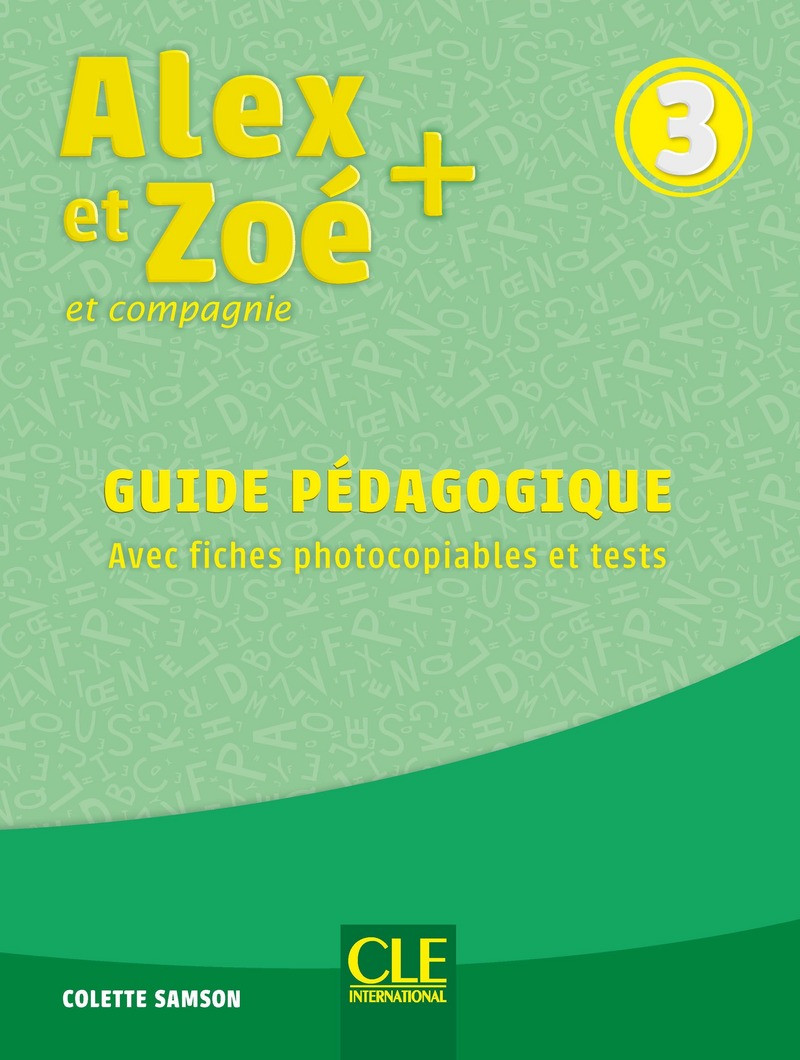 

Alex et Zoé 3. Niveau A1. Guide pédagogique