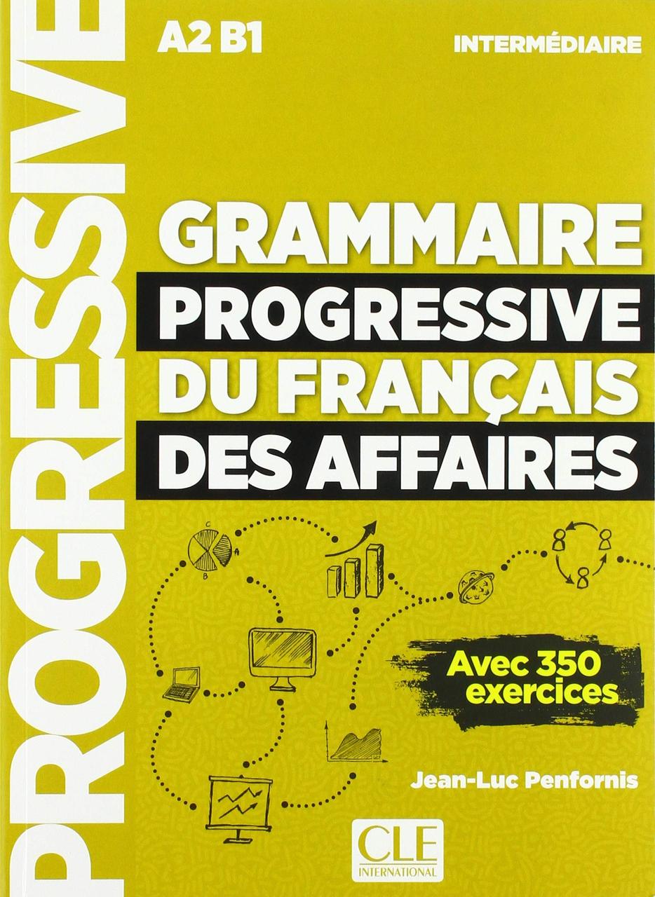 

Grammaire progressive du français des affaires. Niveau intermédiaire (A2/B1). Livre (+ CD + Livre-web)