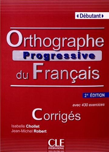 

Orthographe progressive du francais Debutant. Corriges--(9782090381382)