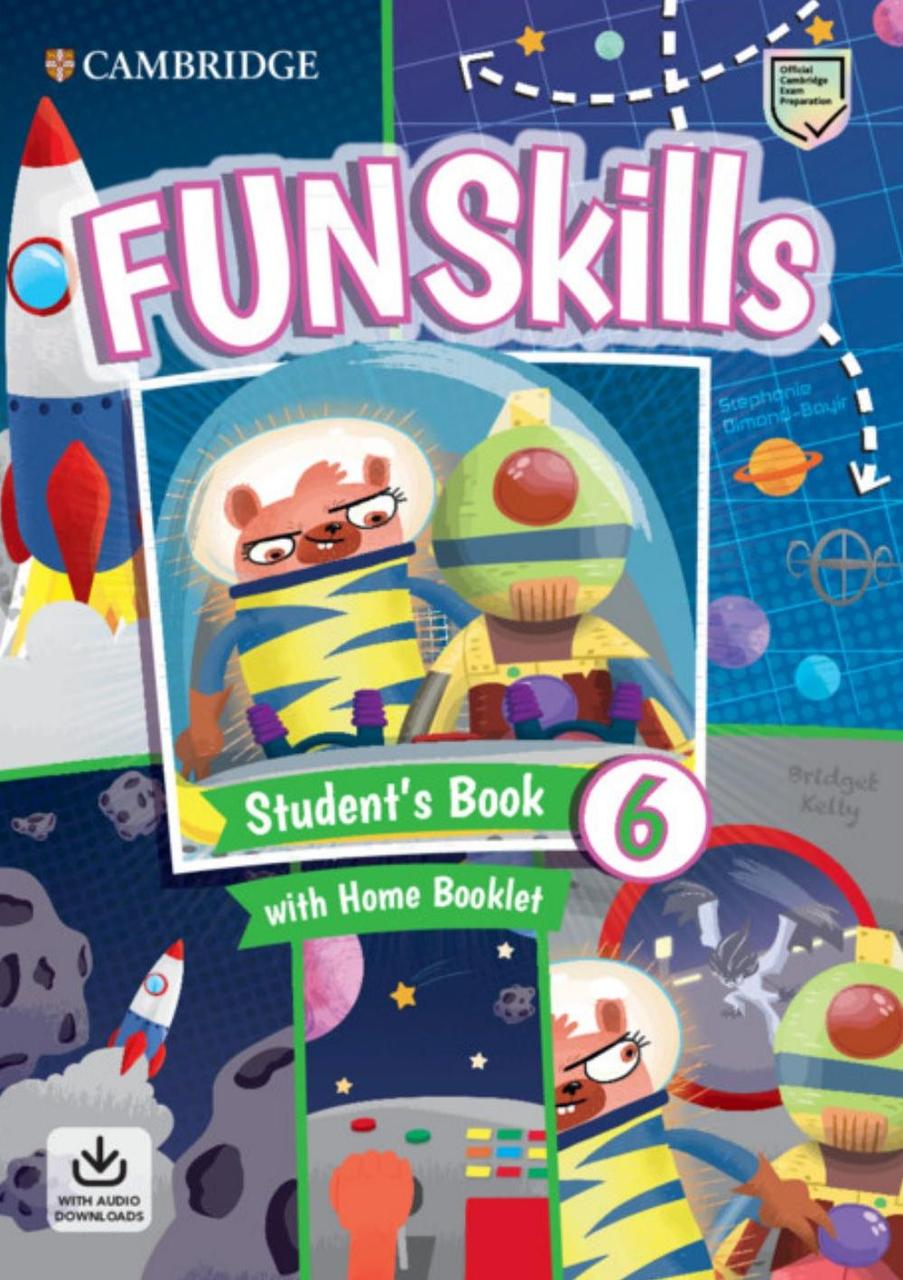 

Fun Skills Level 6 Student's Book with Home Booklet and Downloadable Audio