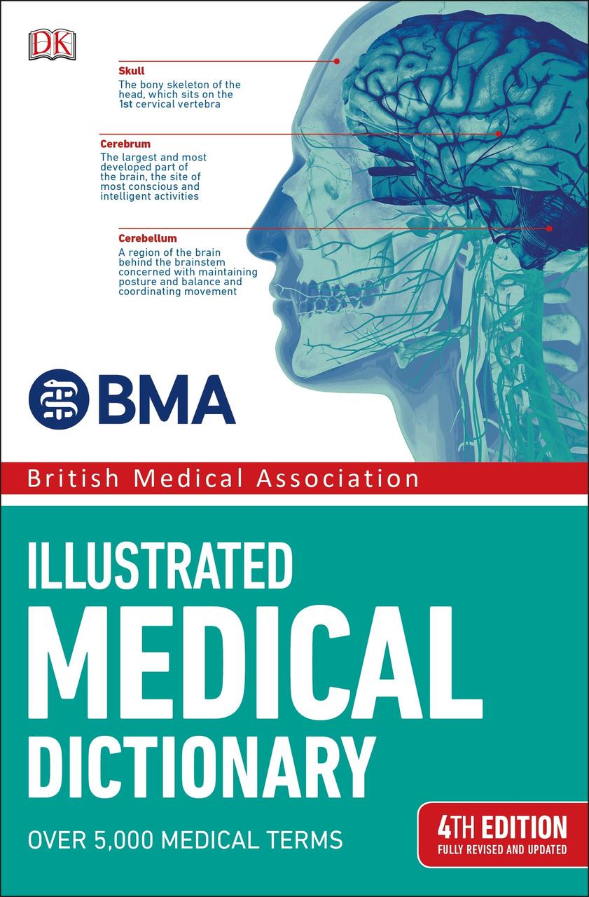 

BMA Illustrated Medical Dictionary: 4th Edition Fully Revised and Updated