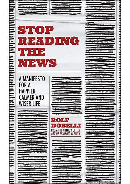 

Stop Reading the News 94857