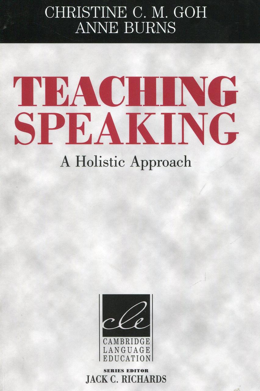 

Teaching Speaking: A Holistic Approach (Cambridge Language Education)