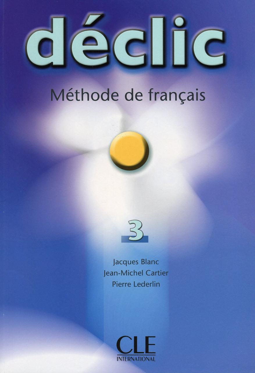 

Declic 3. Livre de l'eleve