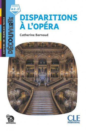 

Decouverte 3. Niveau A2.2. Disparitions a l`Opera + Audio telechargeable