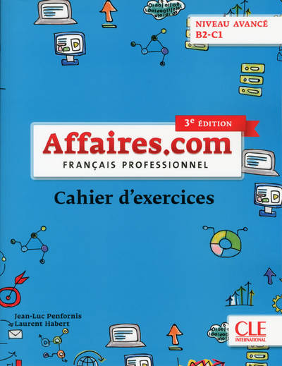 

Affaires.com. Niveau avance B2-C1. Cahier d`activites