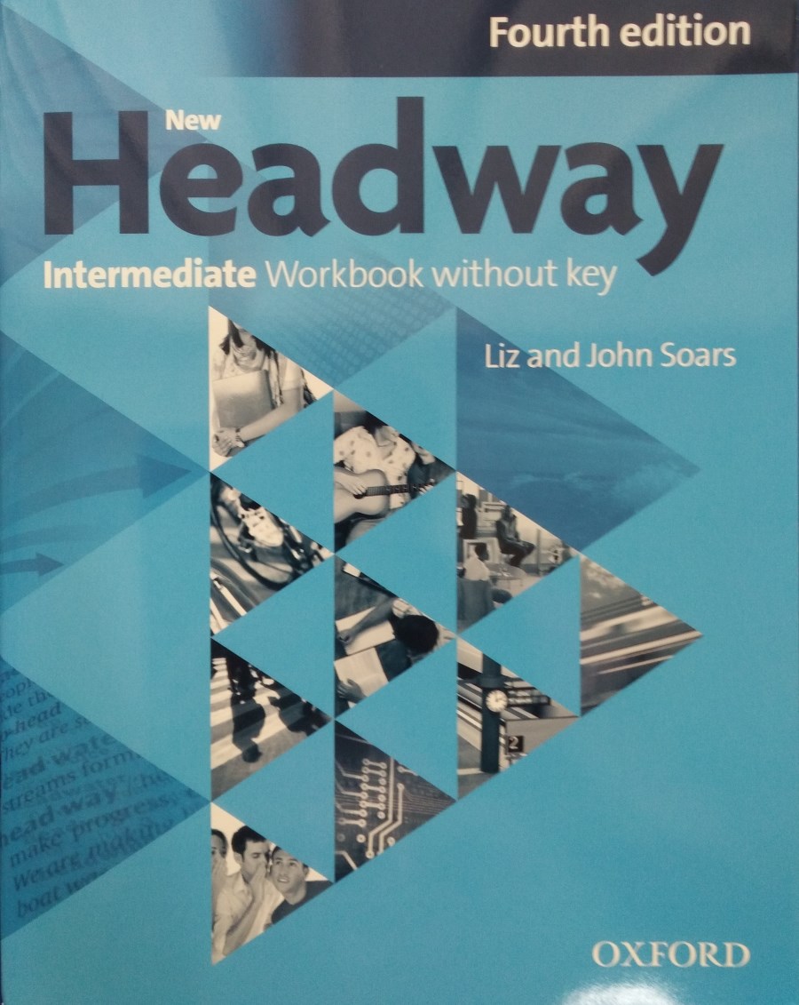 

New Headway: Intermediate. Workbook without Key