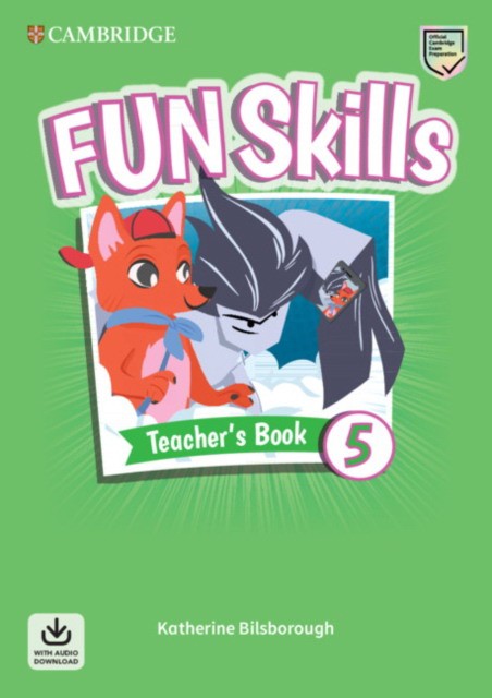 

Fun Skills 5. Teacher`s Book with Audio Download