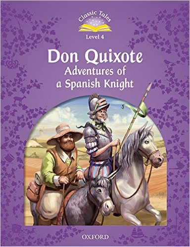 

Classic Tales Level 4: Don Quixote: Adventures of a Spanish Knight (+ Audio CD)