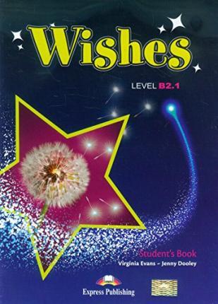 

Wishes. Level B2.1. Student`s Book