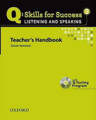 

Q Skills for Success. Listening and Speaking 3. Teacher`s Handbook with Testing Program (+ CD-ROM)