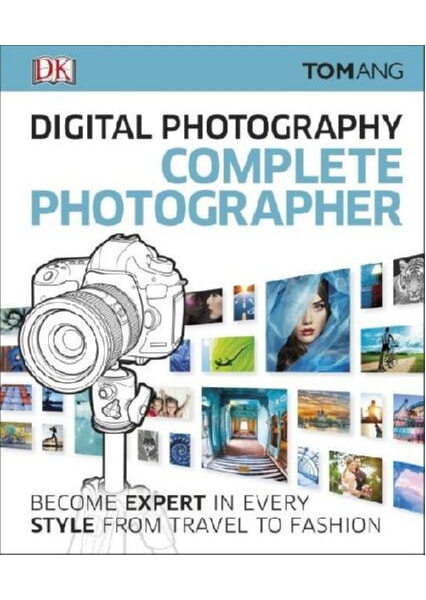 

Digital Photography Complete Photographer 93286