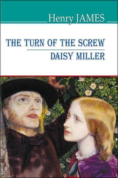 

The Turn of the Screw; Daisy Miller = Закрут гвинта; Дейзі Міллер 87016