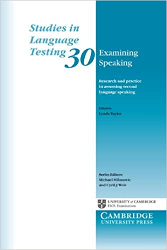 

Examining Speaking: Research and Practice in Assessing Second Language Speaking