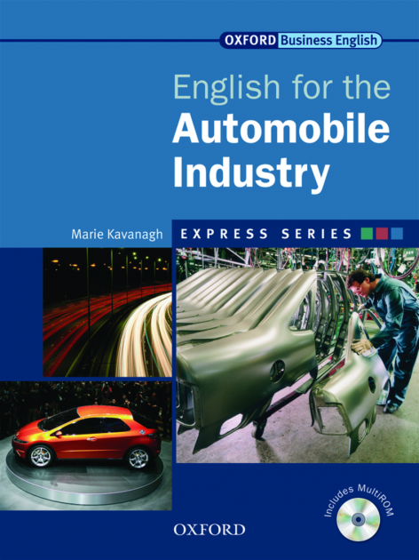 

Учебник с диском Express Series English for the Automobile Industry, Marie Kavanagh | OXFORD