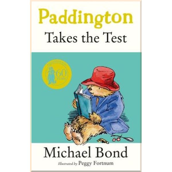 

HarperCollins Children’s Books Paddington Takes the Test. Peggy Fortnum, Michael Bond. ISBN:9780006753780