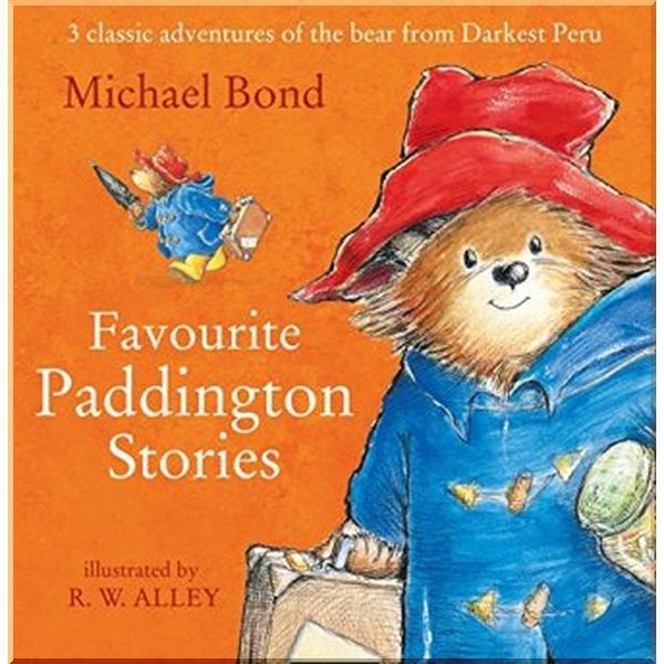 

HarperCollins Children’s Books Favourite Paddington Stories. Robert W. Alley, Michael Bond. ISBN:9780007580101