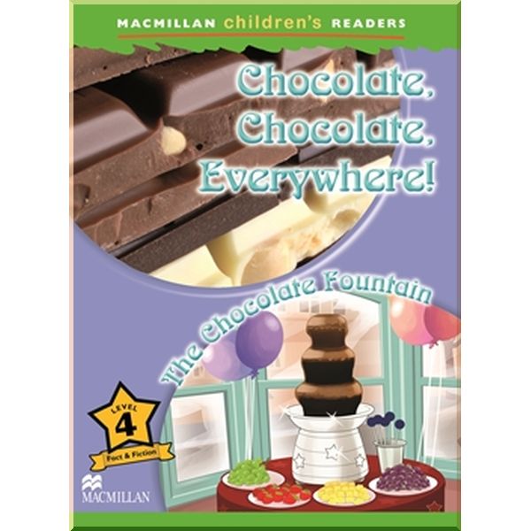 

Macmillan Education Chocolate, Chocolate, Everywhere! The Chocolate Fountain. Paul Mason. ISBN:9780230469228