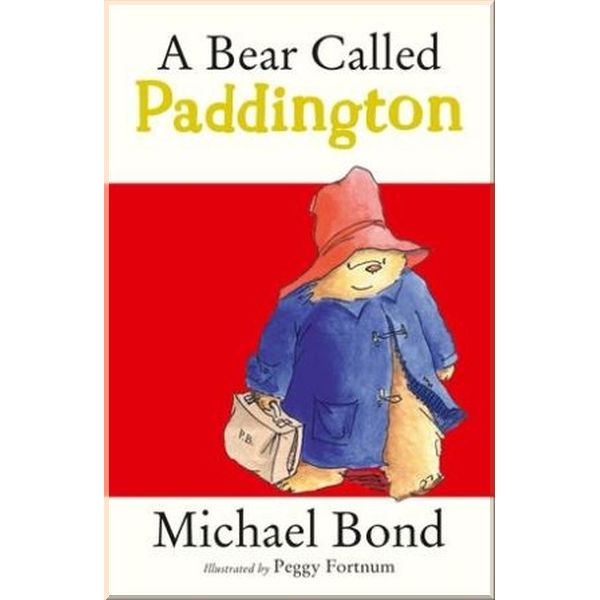 

HarperCollins Children’s Books A Bear Called Paddington. Peggy Fortnum, Michael Bond. ISBN:9780007174164