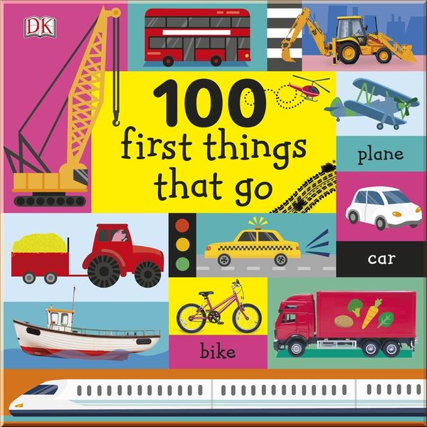 

DK 100 First Things That Go. Dorling Kindersley. ISBN:9780241360323