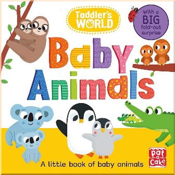 

Pat-a-cake Toddler's World: Baby Animals. Villie Karabatzia. ISBN:9781526382566