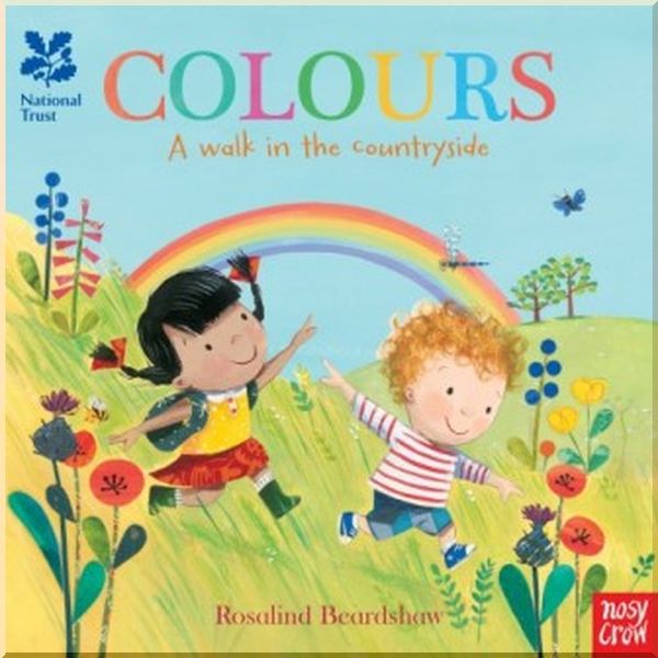 

Nosy Crow National Trust: A Walk in The Countryside: Colours. Rosalind Beardshaw. ISBN:9780857638854