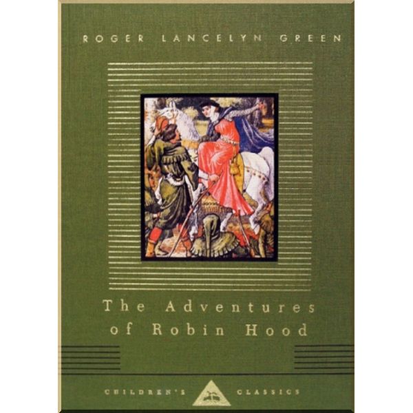 

Everyman’s Library The Adventures of Robin Hood. Roger Lancelyn Green. ISBN:9781857159271