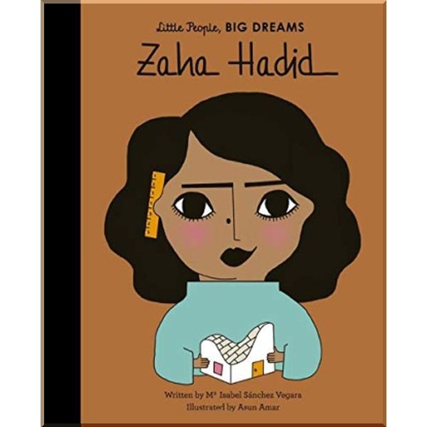 

Frances Lincoln Children's Books Little People, Big Dreams: Zaha Hadid. Maria Isabel Sanchez Vegara, Asun Amar. ISBN:9781786037442